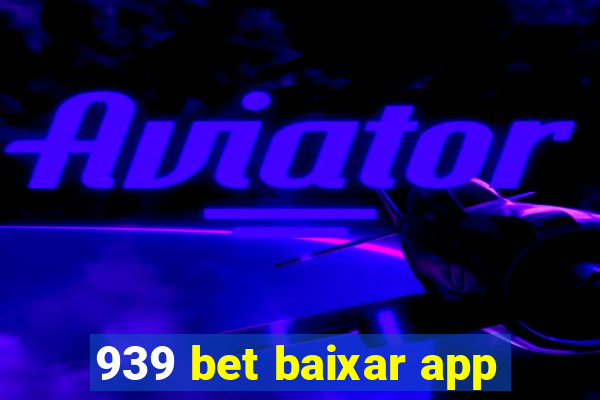 939 bet baixar app