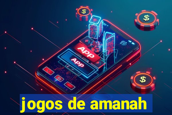 jogos de amanah