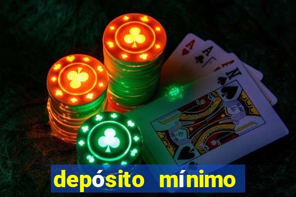 depósito mínimo de 5 reais