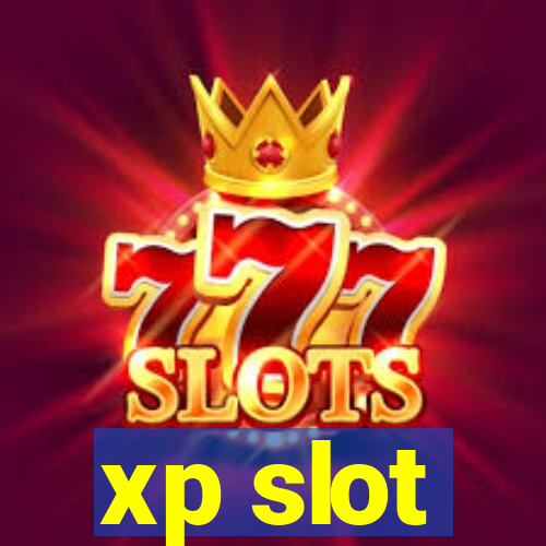 xp slot