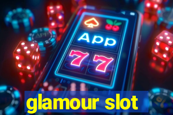 glamour slot