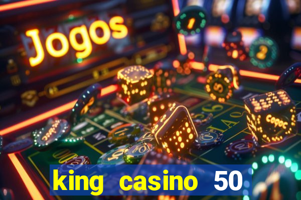 king casino 50 free spins