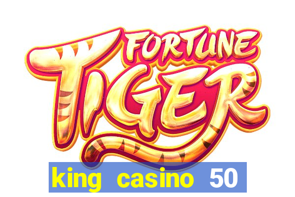 king casino 50 free spins