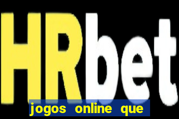 jogos online que pagam mesmo