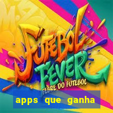 apps que ganha dinheiro jogando