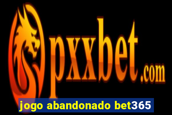 jogo abandonado bet365