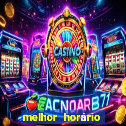 melhor horário para jogar fortune tiger de madrugada 2024