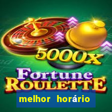 melhor horário para jogar fortune tiger de madrugada 2024