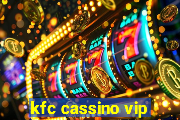 kfc cassino vip