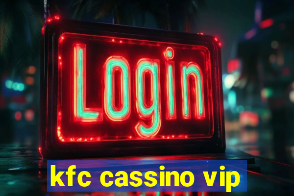 kfc cassino vip