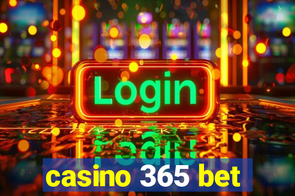 casino 365 bet