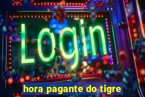 hora pagante do tigre