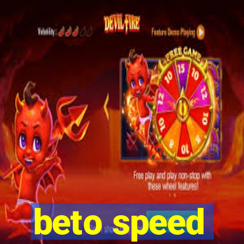 beto speed