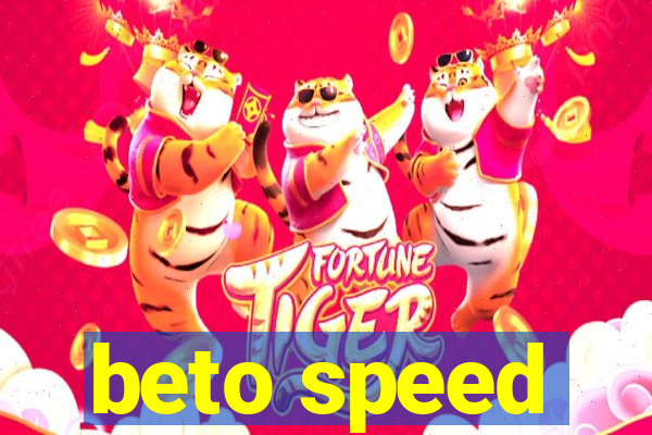 beto speed