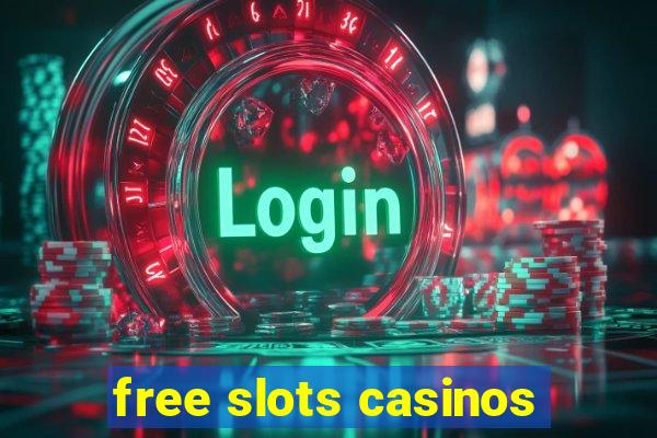 free slots casinos