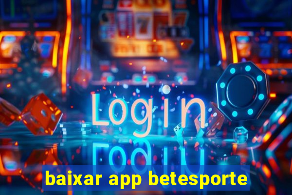 baixar app betesporte