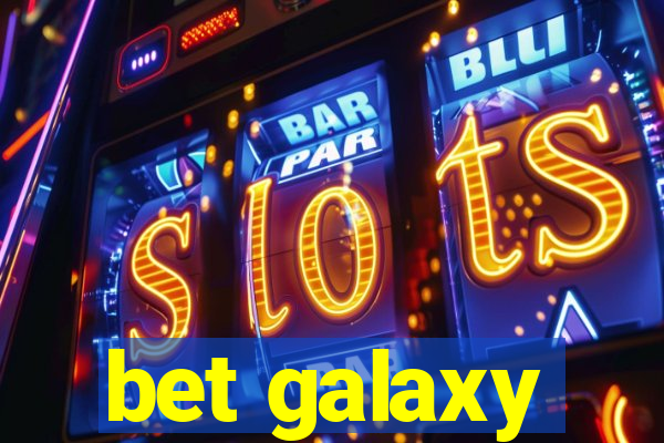 bet galaxy