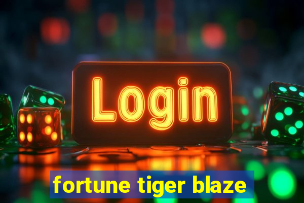 fortune tiger blaze