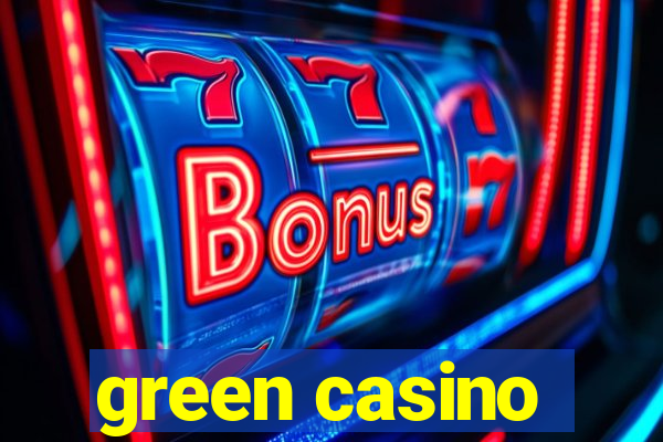 green casino