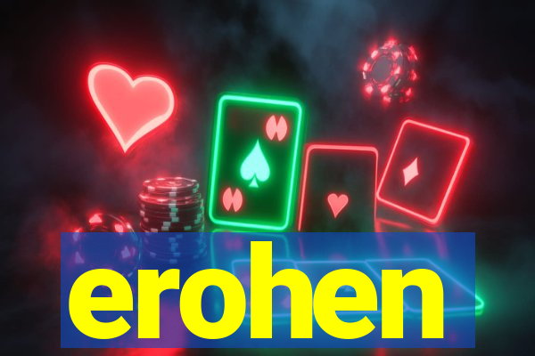 erohen