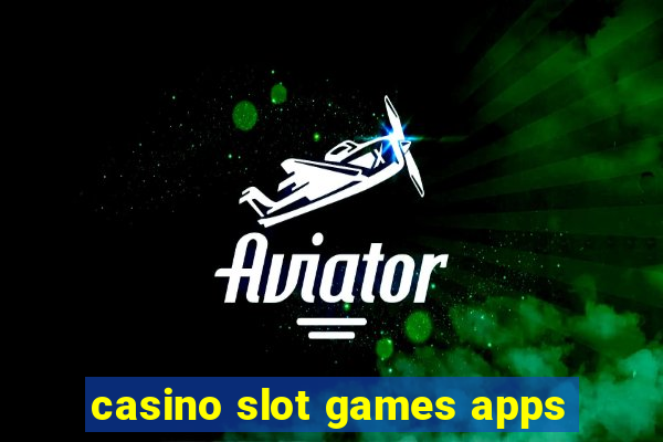 casino slot games apps