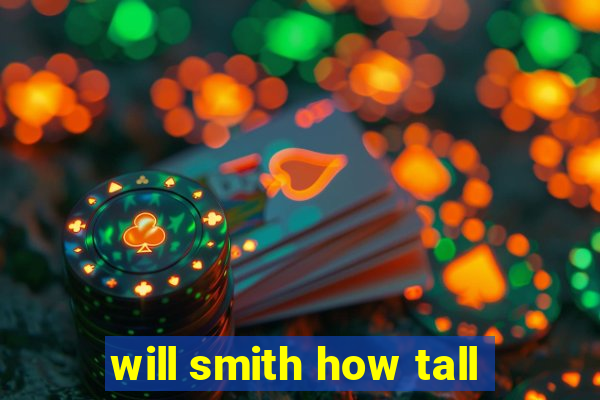 will smith how tall