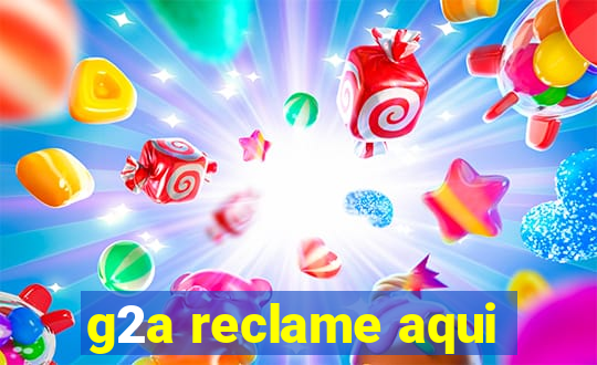 g2a reclame aqui