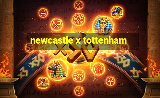 newcastle x tottenham