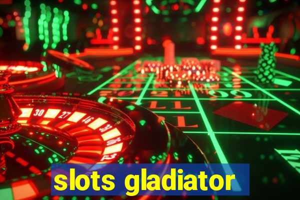 slots gladiator