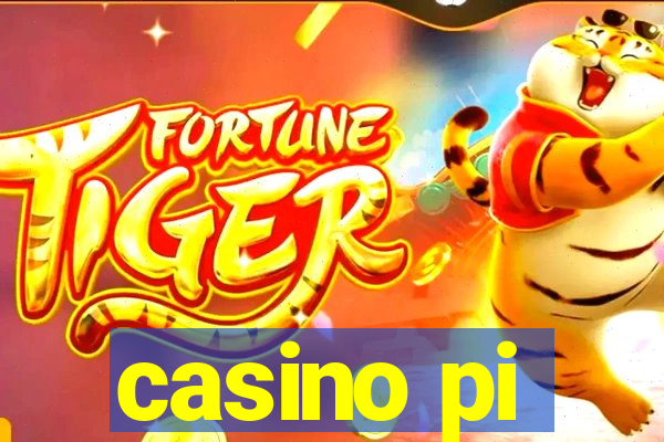 casino pi