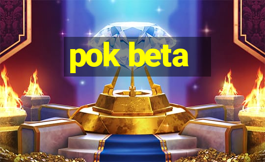 pok beta