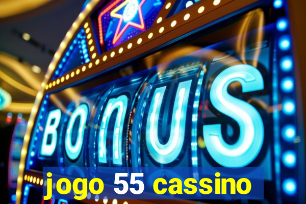 jogo 55 cassino