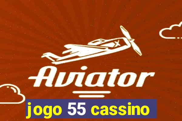 jogo 55 cassino