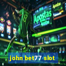 john bet77 slot