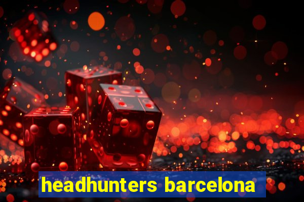 headhunters barcelona