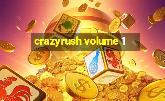 crazyrush volume 1