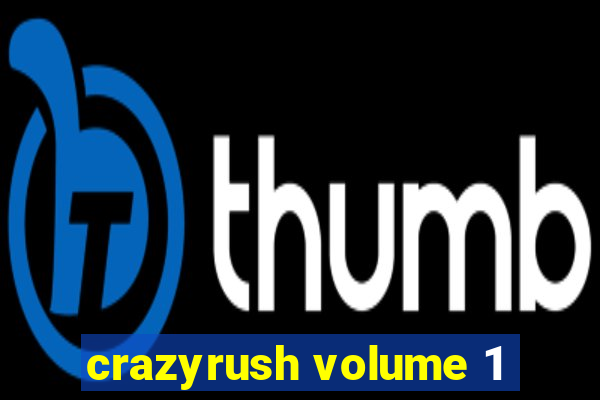 crazyrush volume 1