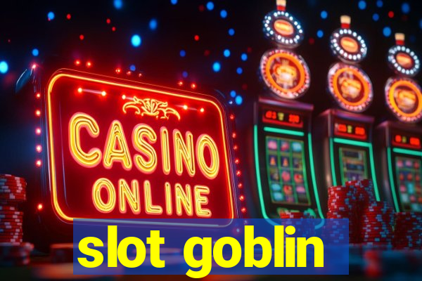 slot goblin