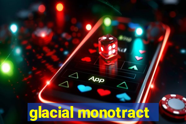 glacial monotract