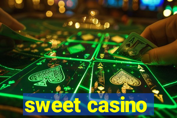 sweet casino