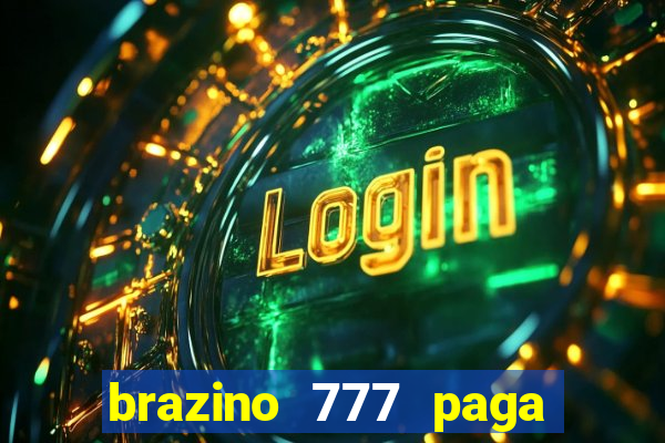 brazino 777 paga de verdade