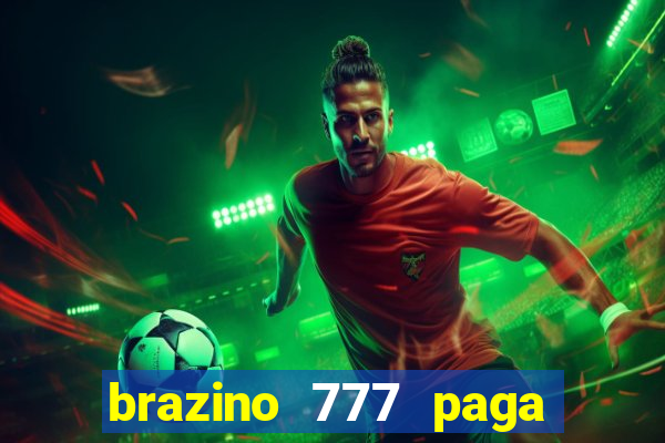 brazino 777 paga de verdade