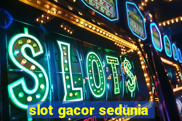 slot gacor sedunia