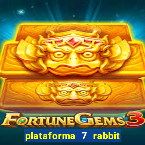 plataforma 7 rabbit paga mesmo