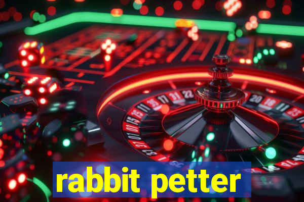 rabbit petter