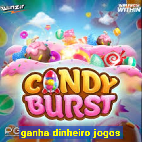 ganha dinheiro jogos