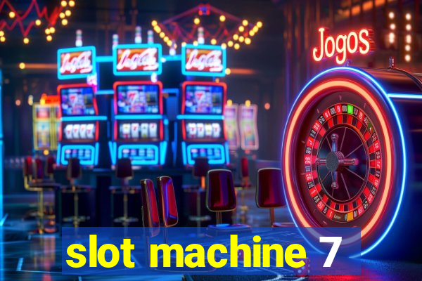 slot machine 7