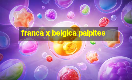 franca x belgica palpites