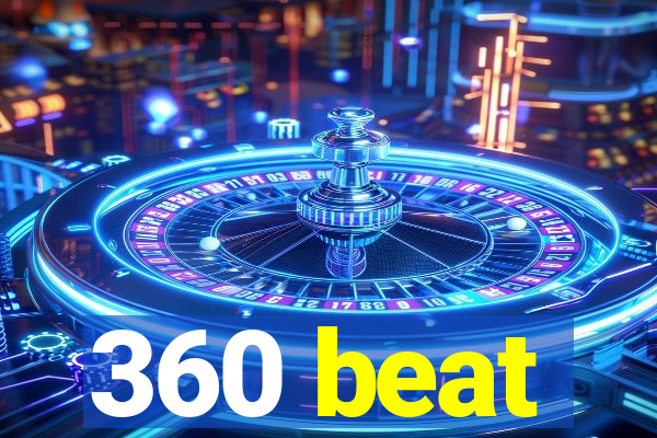 360 beat