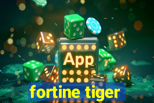 fortine tiger